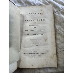 Memoirs of Aaron Burr: with selections from his correspondence Vol II Davis 1837